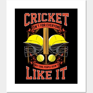 Cricket Isn't For Everyone, Cool People Like It Posters and Art